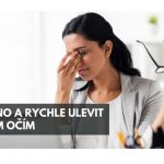 4 tipy, jak snadno a rychle ulevit unaveným očím